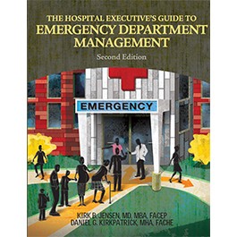 The Hospital Executive’s Guide to Emergency Department Management, Second Edition 