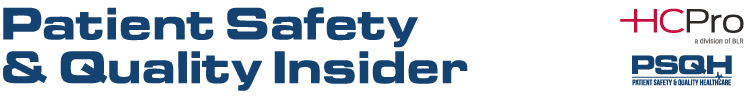 Patient Safety & Quality Insider